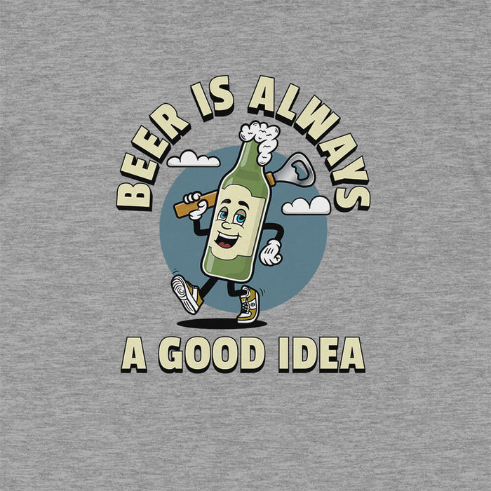 Beer is always a good idea t-shirt