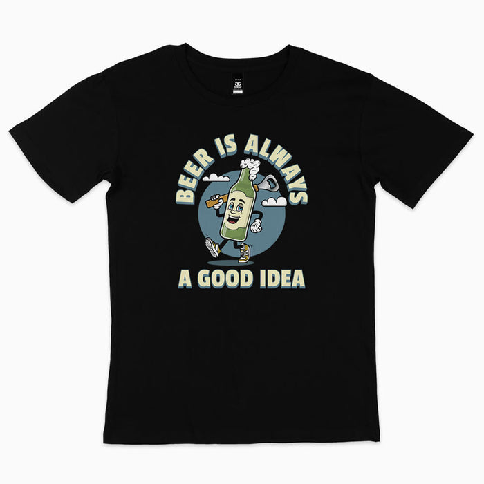 Beer is always a good idea t-shirt