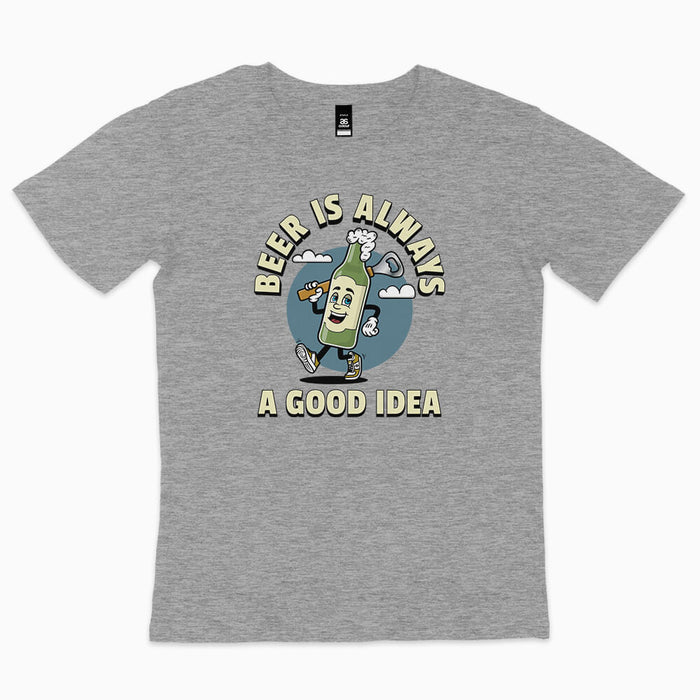 Beer is always a good idea t-shirt