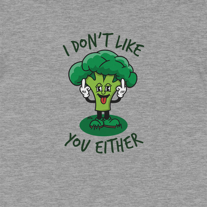 Broccoli Don't Like You t-shirt