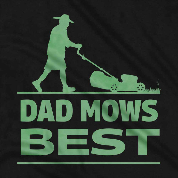 Dad Mows Best t-shirt