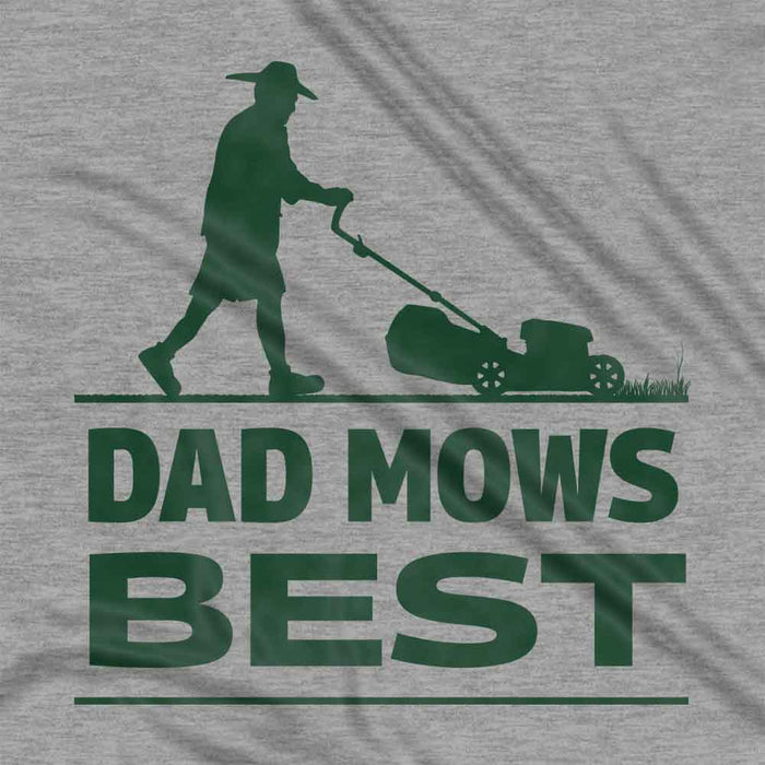 Dad Mows Best t-shirt