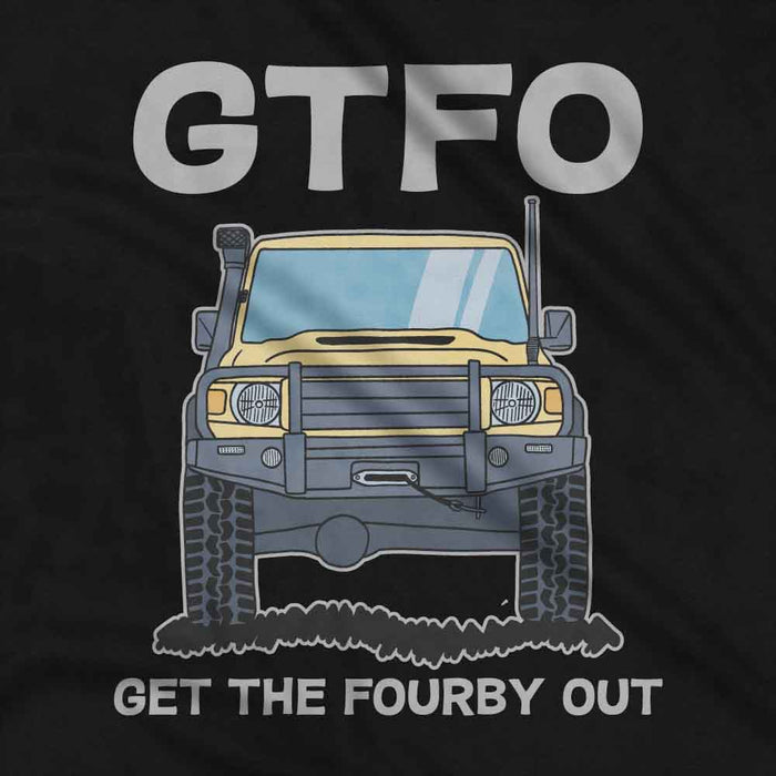 GTFO - Get The Fourby Out t-shirt