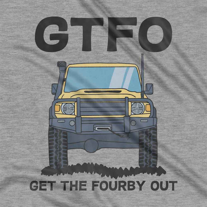 GTFO - Get The Fourby Out t-shirt