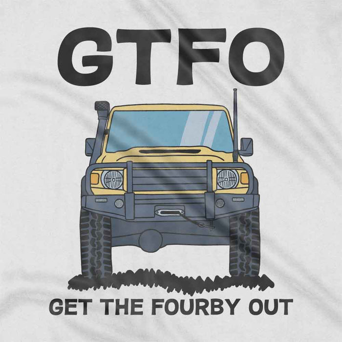 GTFO - Get The Fourby Out t-shirt