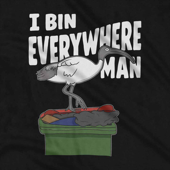 I Bin Everywhere Man t-shirt