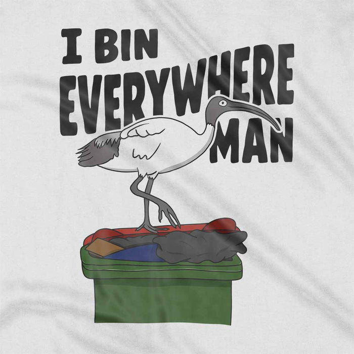 I Bin Everywhere Man t-shirt