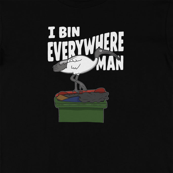 I Bin Everywhere Man t-shirt