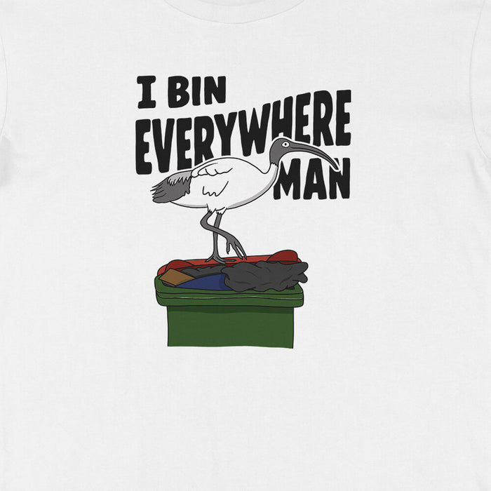 I Bin Everywhere Man t-shirt