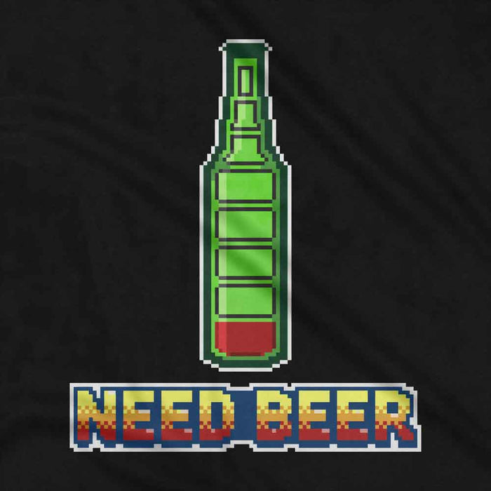 Need Beer t-shirt