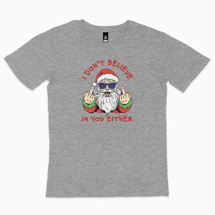 Santa doesn't believe funny Christmas t-shirt