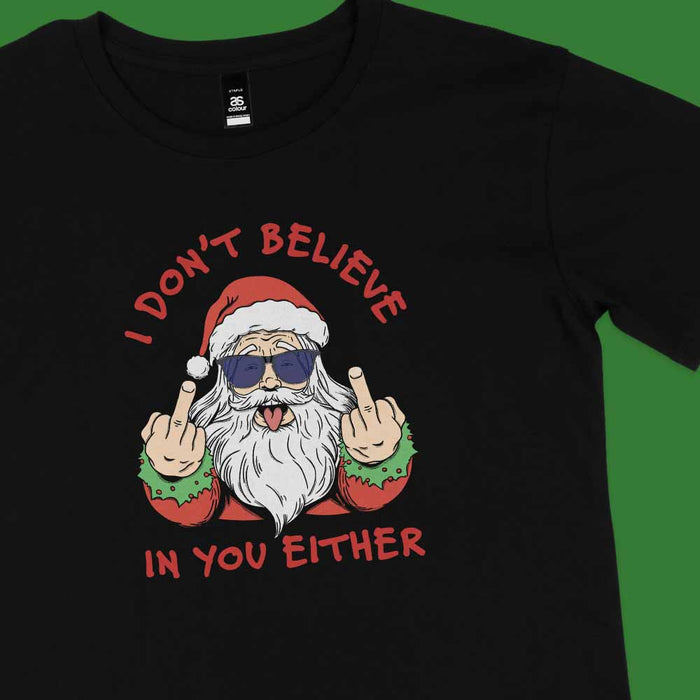 Santa doesn't believe funny Christmas t-shirt