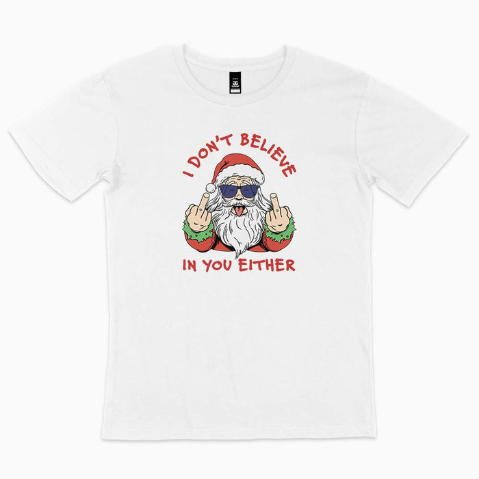 Santa doesn't believe funny Christmas t-shirt