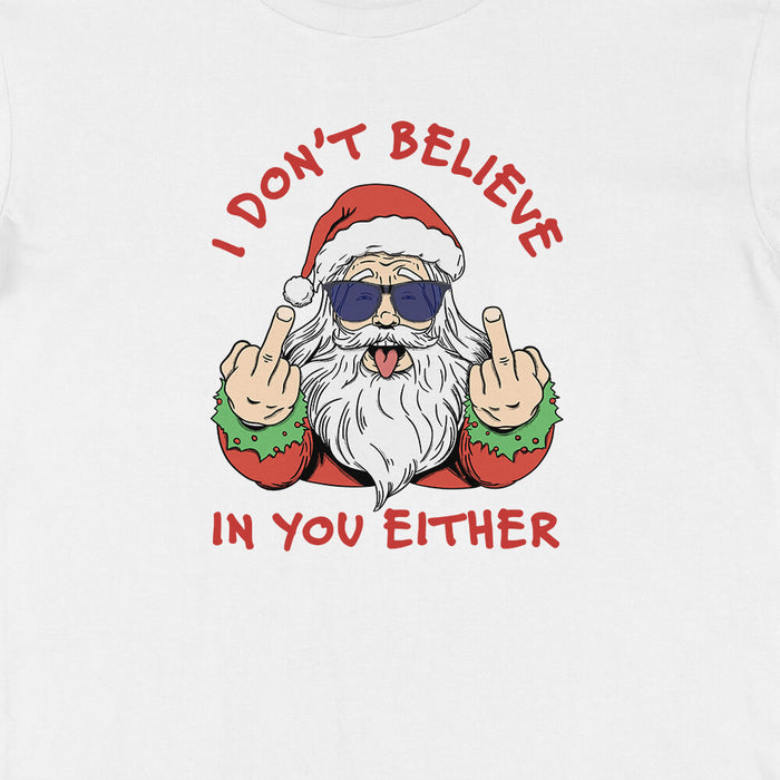 Santa doesn't believe funny Christmas t-shirt