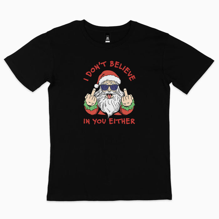 Santa doesn't believe funny Christmas t-shirt