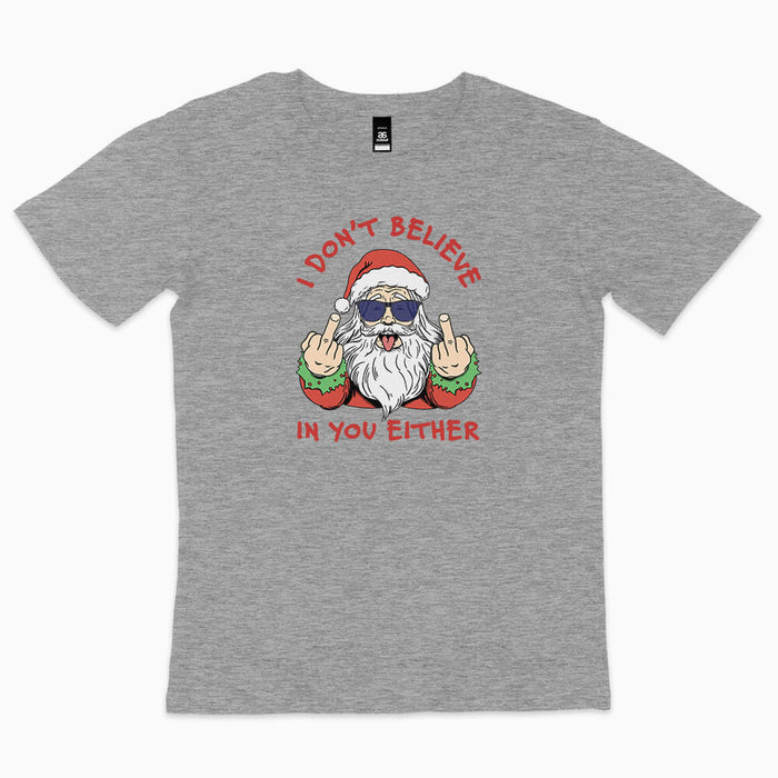 Santa doesn't believe funny Christmas t-shirt