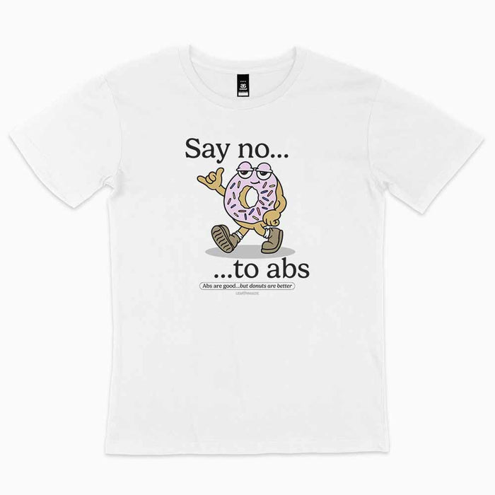 Say No To Abs t-shirt