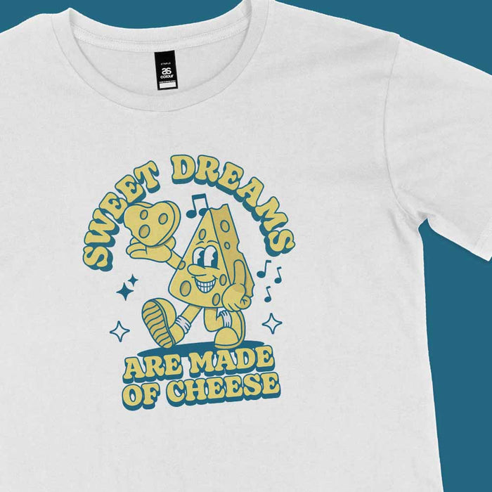 Sweet Dreams Are Made Of Cheese t-shirt