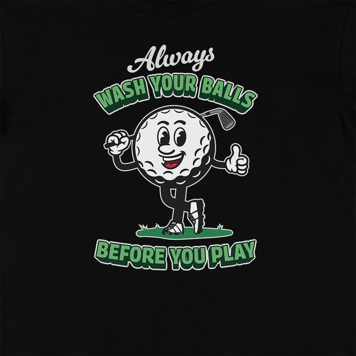 Always wash your balls funny golf t-shirt